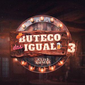Portada de Sencillo/EP "Buteco das Igual 3", de Júlia & Rafaela