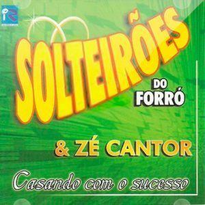 Capa do Álbum "Casando Com o Sucesso", de Solteirões do Forró