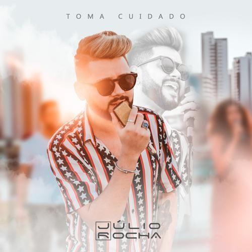 Portada de Sencillo/EP "Toma Cuidado ", de Julio Rocha