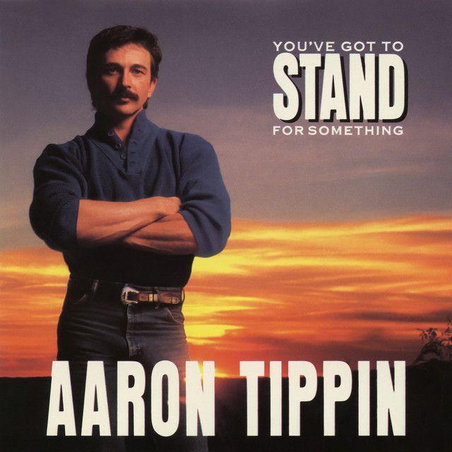Portada de Álbum "You've Got To Stand For Something", de Aaron Tippin