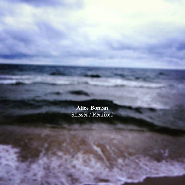 Capa do álbum "Skisser / Remixed", de Alice Boman