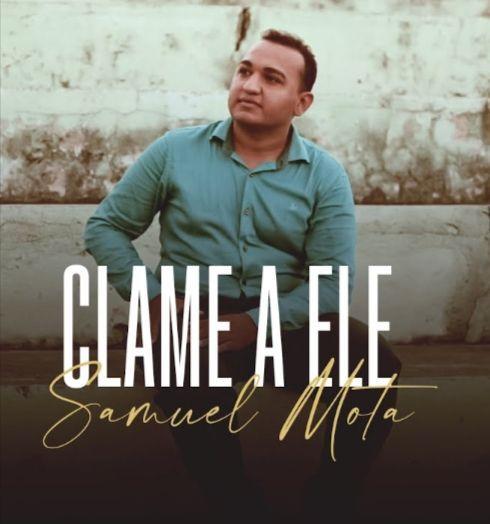 Portada de Sencillo/EP "Clame a Ele", de Samuel Mota