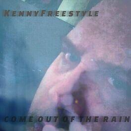 Portada de Álbum "Come Out Of The Rain", de KennyFreestyle