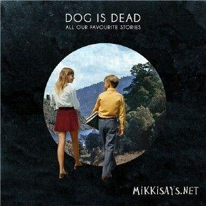 Capa do Álbum "All Our Favourite Stories (Deluxe Version) ", de Dog Is Dead