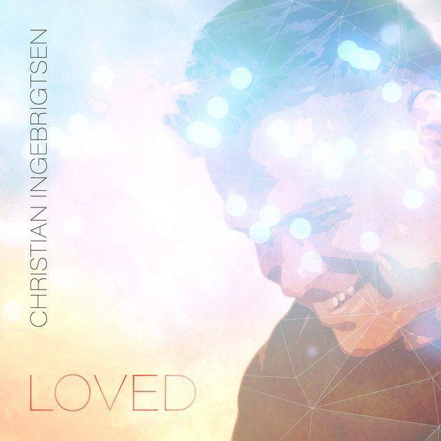 Album cover of "Loved" by Christian Ingebrigtsen