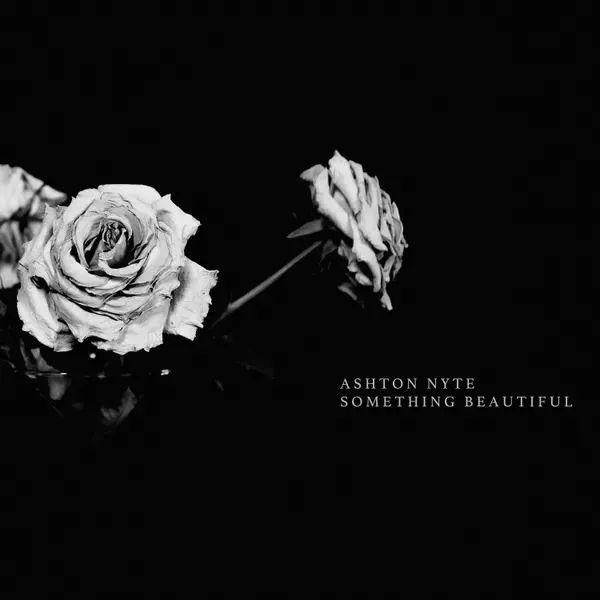 Capa do Single/EP "Something Beautiful", de Ashton Nyte