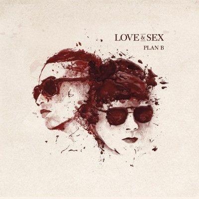 Portada de Álbum "Love & Sex", de Plan B