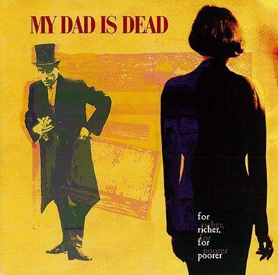 Portada de Álbum "For Richer, For Poorer", de My Dad Is Dead