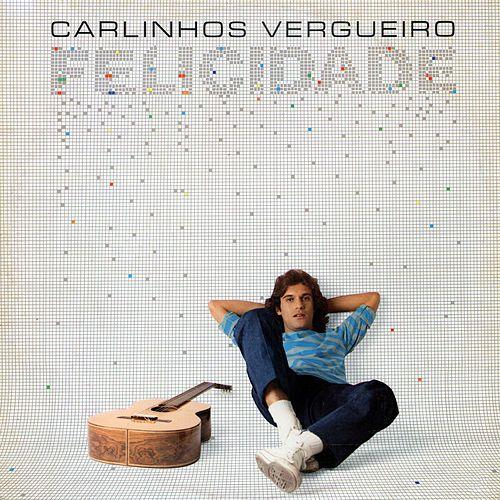 Portada de Álbum "Felicidade", de Carlinhos Vergueiro