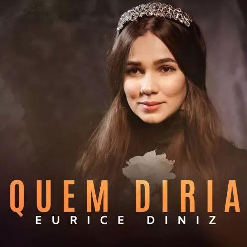 Capa do álbum "Quem Diria", de Eurice Diniz