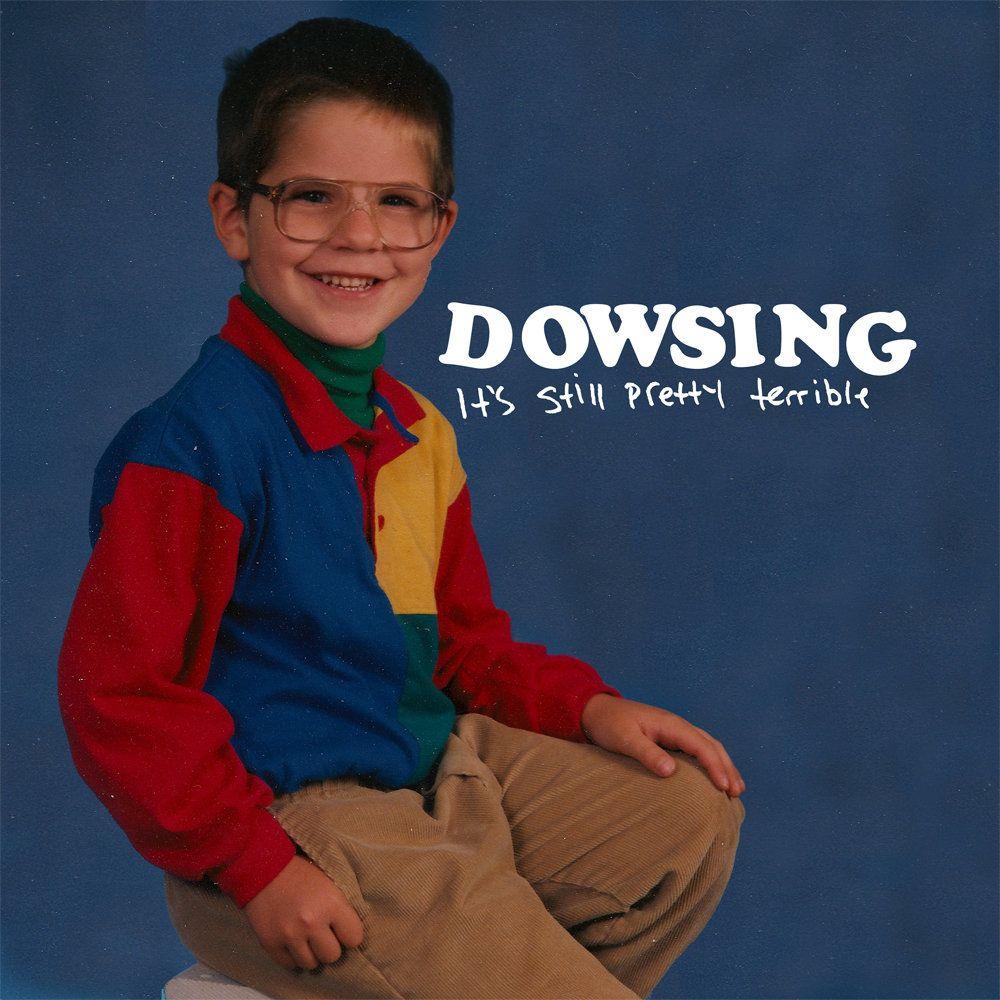 Portada de Álbum "It's Still Pretty Terrible", de Dowsing