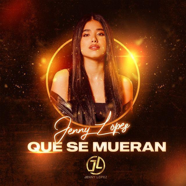 Portada de Sencillo/EP "Que Se Mueran", de Jenny Lopez