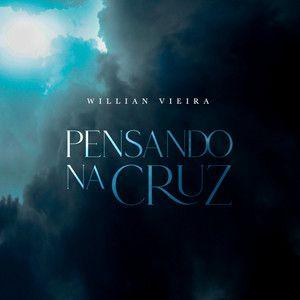 Portada de Sencillo/EP "Pensando Na Cruz", de Willian Vieira