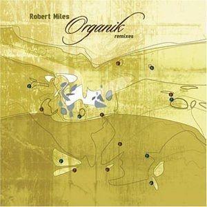 Portada de Álbum "Organik Remixes", de Robert Miles