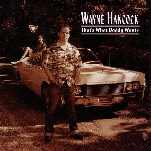 Capa do Álbum "That's What Daddy Wants", de Wayne Hancock