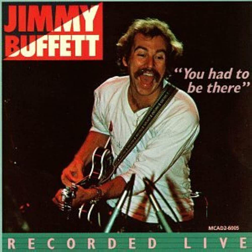 Portada de Álbum ""You Had to be There" Recorded Live", de Jimmy Buffett