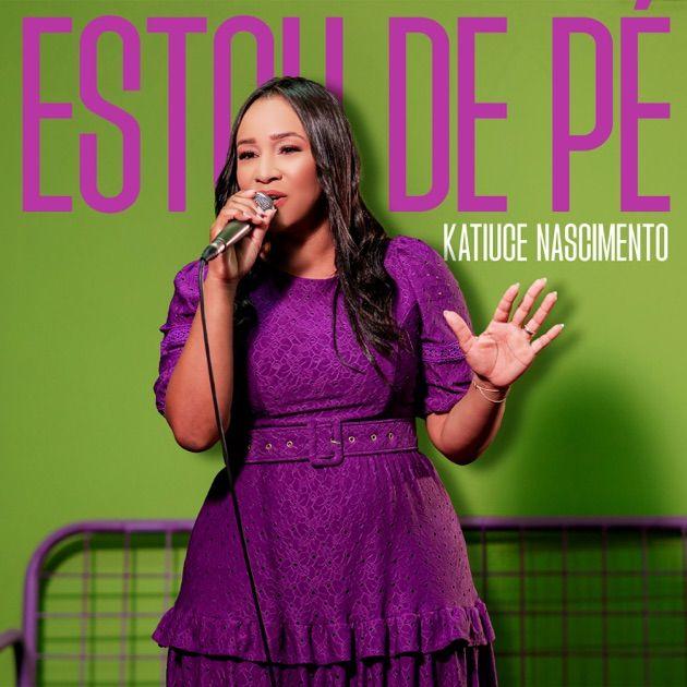 Portada de Sencillo/EP "Estou de Pé", de Katiuce Nascimento