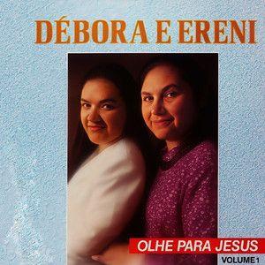 Portada de Álbum "Olhe Para Jesus", de Ereni e Débora