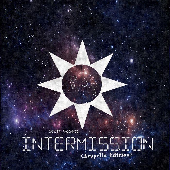 Album cover of "Intermission (Acapella Edition)" by Scott Gobett