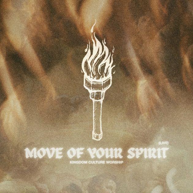 Portada de Sencillo/EP "Move Of Your Spirit", de Kingdom Culture Worship