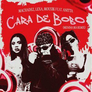 Capa do Single/EP "Cara de Bobo (Menina Má) (remix) (part. Machadez e Anitta)", de Lexa