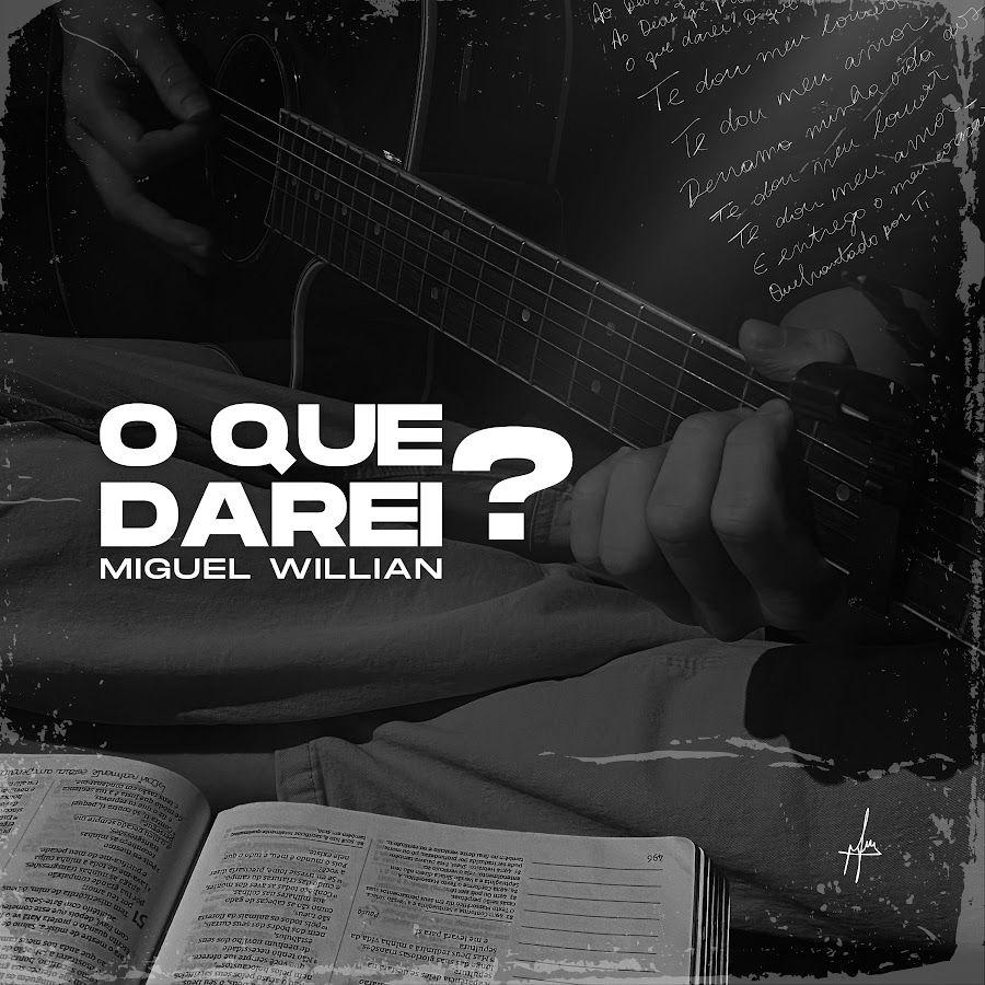 Portada de Sencillo/EP "O Que Darei?", de Miguel Willian