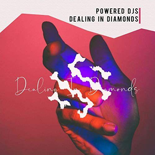 Capa do Single/EP "Dealing In Diamonds", de Powered Djs