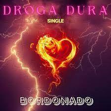 Single/EP cover of "DROGA DURA" by BORDONADO