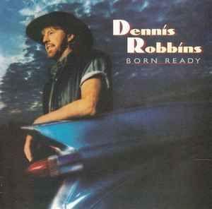 Capa do Álbum "Born Ready", de Dennis Robbins