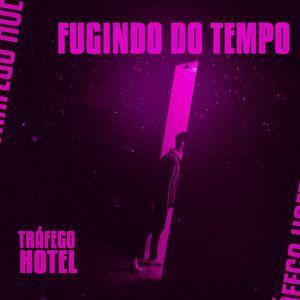 Portada de Álbum "Fugindo do Tempo", de Tráfego Hotel