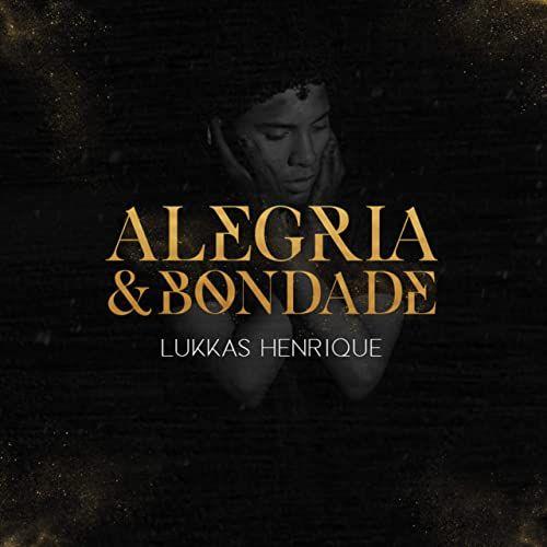Portada de Sencillo/EP "Alegria & Bondade", de Lukkas Henrique