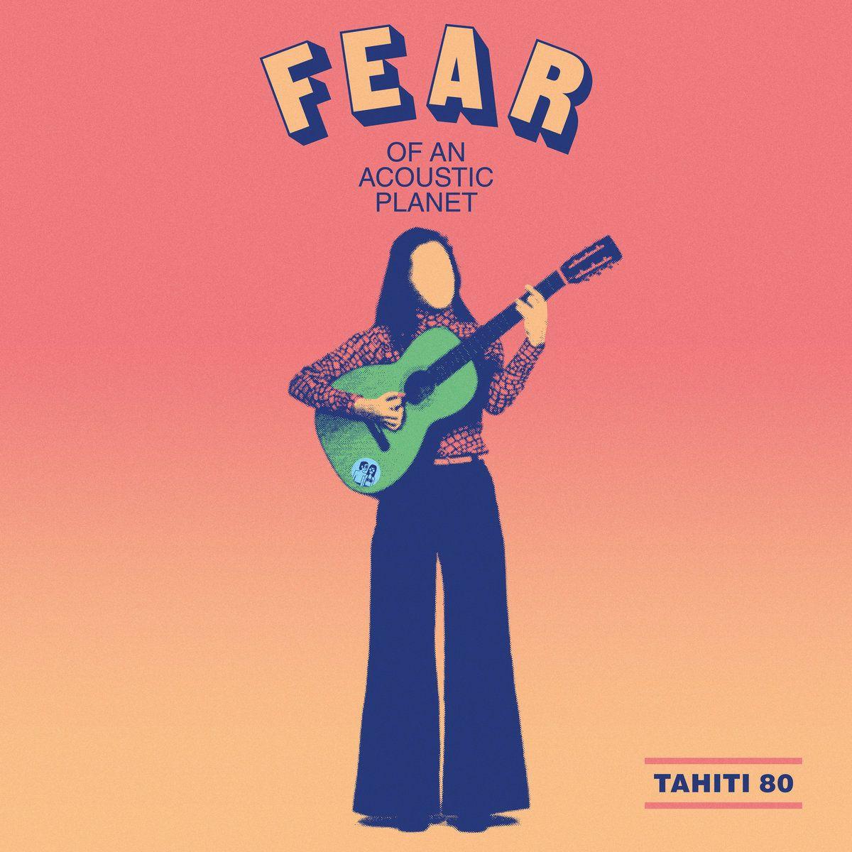 Portada de Álbum "Fear Of An Acoustic Planet", de Tahiti 80