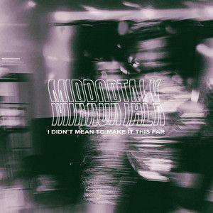 Portada de Sencillo/EP "I Didn't Mean to Make It This Far", de Mirrortalk