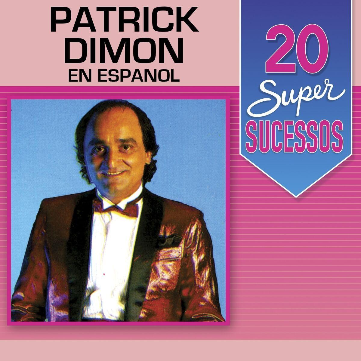 Portada de Álbum "20 Super Sucessos Patrick Dimon (En Español)", de Patrick Dimon