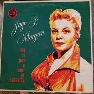 Portada de Álbum "Life Is Just A Bowl Of Cherries", de Jaye P. Morgan