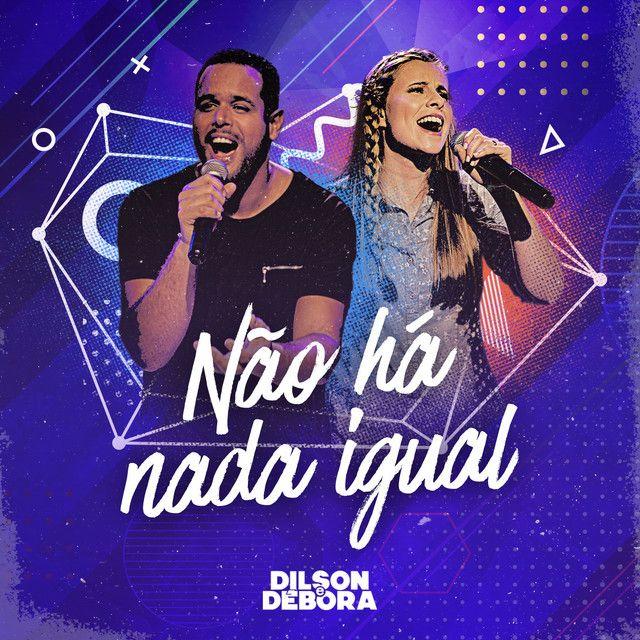 Portada del álbum "Não Há Nada Igual", de Dilson e Débora