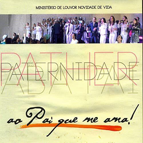 Portada de Álbum "Paternidade: Ao Pai Que Ama", de Ministério de Louvor Novidade de Vida