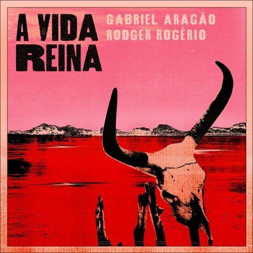 Single/EP cover of "A Vida Reina" by Gabriel Aragão