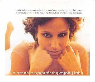 Capa do Álbum "Só Deixo Meu Coração na Mão de Quem Pode", de Kátia B