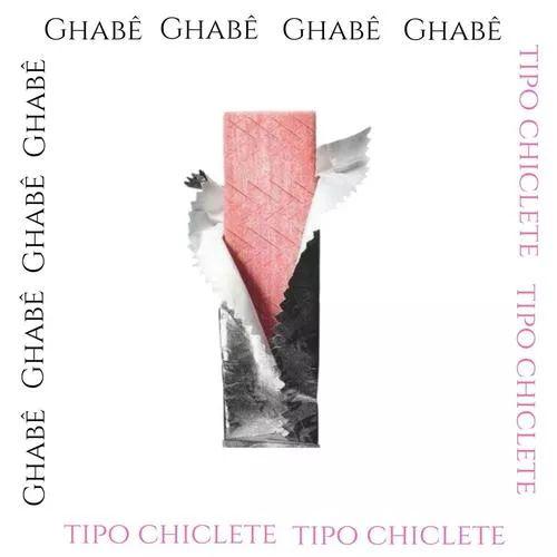 Capa do Single/EP "Tipo Chiclete", de Ghabê