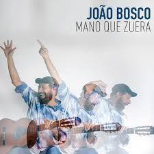 Album cover of "Mano Que Zuera" by João Bosco