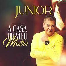 Album cover of "A Casa do Meu Mestre" by Junior (Gospel)