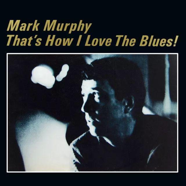 Capa do álbum "That's How I Love The Blues", de Mark Murphy