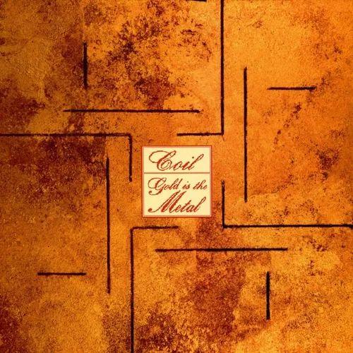 Portada de Álbum "Gold Is the Metal (With the Broadest Shoulders)", de Coil