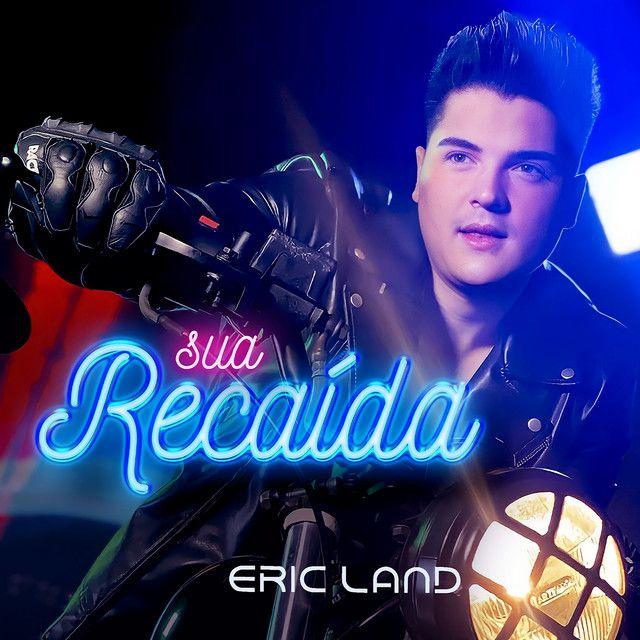 Capa do Single/EP "Sua Recaída ", de Eric Land