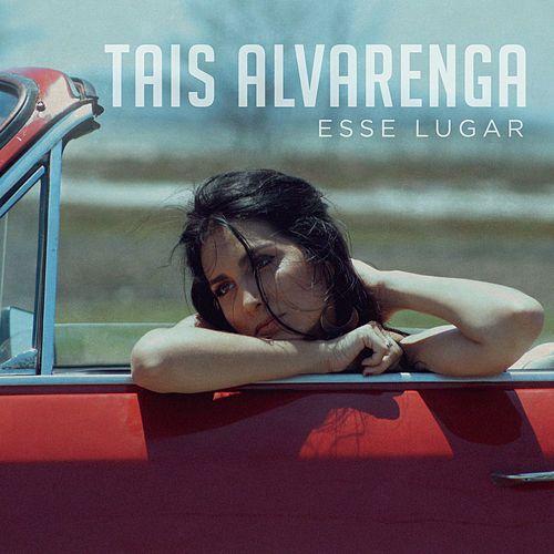 Single/EP cover of "Esse Lugar" by Taís Alvarenga
