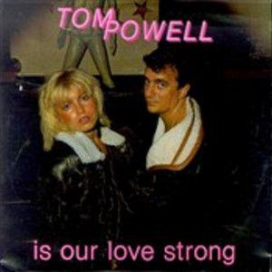 Capa do Single/EP "Is Our Love Strong", de Tom Powell