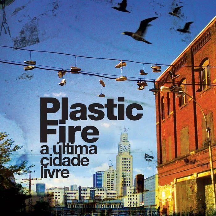 Capa do Álbum "A Última Cidade Livre", de Plastic Fire