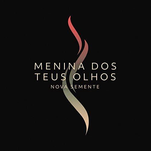 Portada de Sencillo/EP "Menina dos Teus Olhos", de Nova Semente