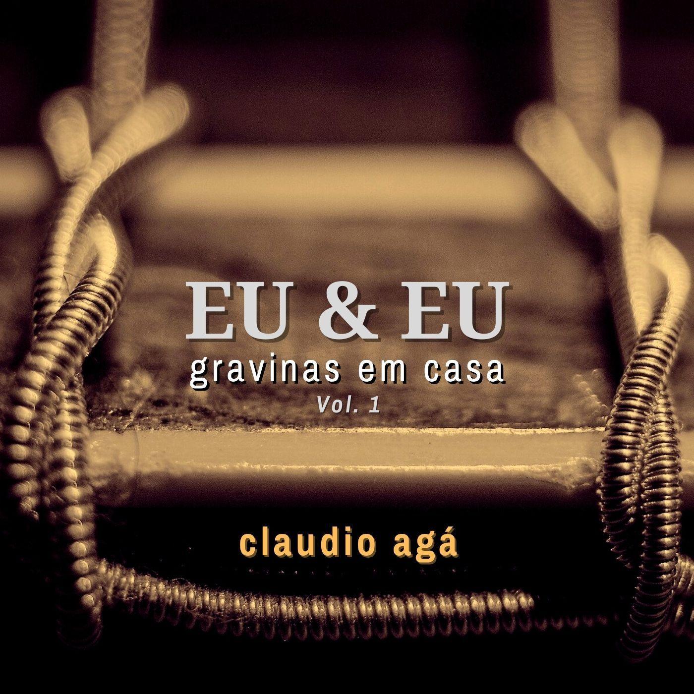 Portada de Álbum "Eu & Eu - Gravinas Em Casa", de Claudio Agá